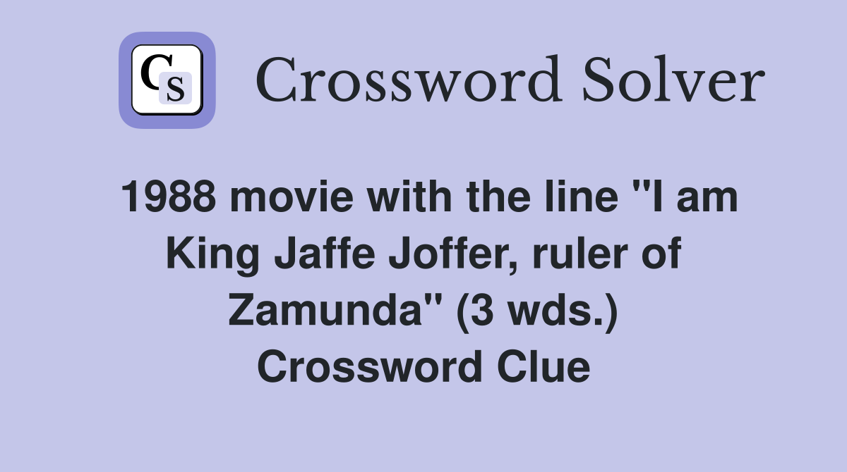 1988 movie with the line "I am King Jaffe Joffer, ruler of Zamunda" (3